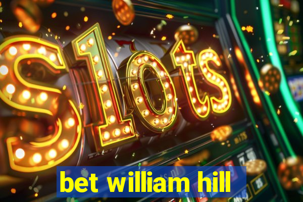 bet william hill